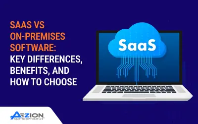 SaaS vs On-Premises Software: Key Differences, Benefits, and How to Choose